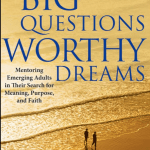 Big Questions Worthy Dreams